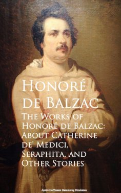 ebook: The Works of Honore de Balzac: About Catherine de, Seraphita, and Other Stories