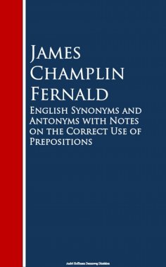 eBook: English Synonyms and Antonyms with Notes on the Crect Use of Prepositions