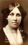 ebook: Louisa May Alcott: Her Life, Letters, and Journals