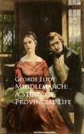 eBook: Middlemarch: A Study of Provincial Life