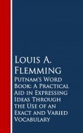 eBook: Putnam's Word Book: A Practical Aid in Expressing Ideas Through the Use of an Exact and Varied Vocab