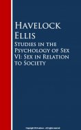 eBook: Studies in the Psychology of Sex VI: Sex in Relation to Society