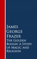 eBook: The Golden Bough: A Study of Magic and Religion