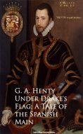 eBook: Under Drake's Flag: A Tale of the Spanish Main