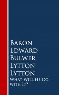 eBook: What Will He Do with It: