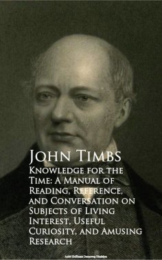 eBook: Knowledge for the Time: A Manual of Reading, Reference, and Conversation on Subjects of Living Inter