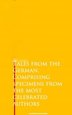 ebook: Tales from the German, Comprising specimens from the most celebrated authors