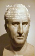 eBook: The Academic Questions, Treatise De Finibus, and Tusculan Disputations
