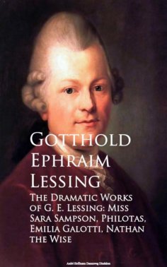 eBook: The Dramatic Works of G. E. Lessing: Miss Sara Sotti, Nathan the Wise