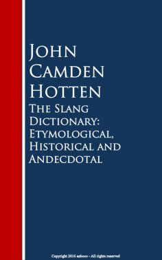 eBook: The Slang Dictionary: Etymological, Historical and Andecdotal