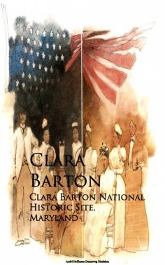 eBook: Clara Barton National Historic Site, Maryland