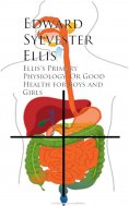 eBook: Ellis's Primary Physiology; Or Good Health for Boys and Girls