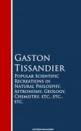 eBook: Popular Scientific Recreations in Natural Philosophy, Astronomy, Geology, Chemistry