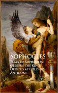 ebook: Plays of Sophocles: Oedipus the King; Oedipus at Colonus; Antigone