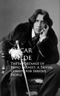 ebook: The Importance of Being Earnest: A Trivial Comedy for Serious People