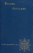 eBook: Bygone Scotland - Historical and Social
