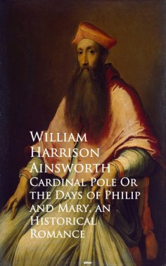 ebook: Cardinal Pole Or the Days of Philip and Mary