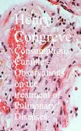 eBook: Consumption Curable - Observations on the treatment of Pulmonary Diseases