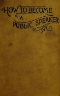 eBook: How to Become a Public Speaker - Showing the bests, ease and fluency in speech