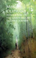 eBook: Neighbours on the Green and My Faithful Johnny