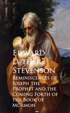 eBook: Reminiscences of Joseph the Prophet and the Cominh of the Book of Mormon