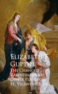 eBook: The Changed Valentines and A Romance of St. Valentine's Day