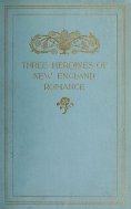 eBook: Three Heroines of New England Romance