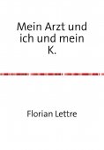 eBook: Mein Arzt und ich und mein K.