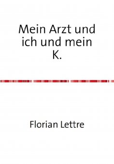 eBook: Mein Arzt und ich und mein K.