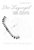 eBook: Der Zugvogel im Zoo