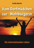 eBook: Vom Dorfmädchen zur Weltbürgerin