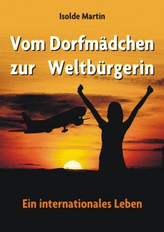 eBook: Vom Dorfmädchen zur Weltbürgerin