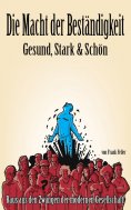 eBook: Die Macht der Beständigkeit - Gesund, Stark & Schön