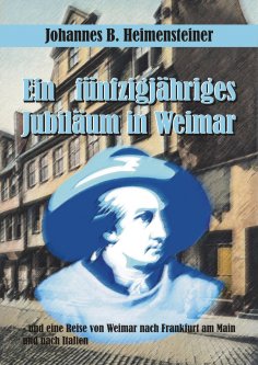 eBook: Ein fünfzigjähriges Jubiläum in Weimar
