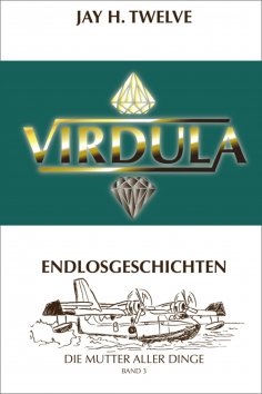 ebook: VIRDULA Endlosgeschichten Band 3