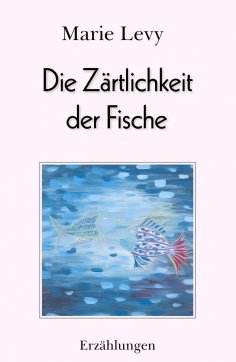 eBook: Die Zärtlichkeit der Fische