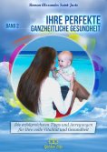 eBook: Ihre perfekte ganzheitliche Gesundheit