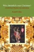 eBook: Wie christlich war Christus?