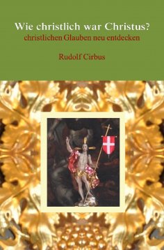 eBook: Wie christlich war Christus?