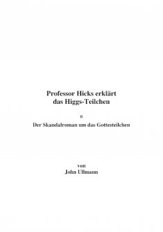 ebook: Professor Hicks erklärt das Higgs-Teilchen