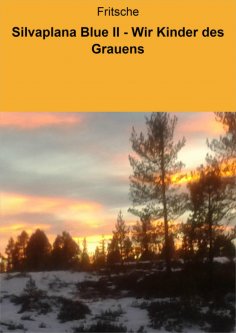 eBook: Silvaplana Blue II - Wir Kinder des Grauens