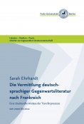 ebook: Die Vermittlung deutschsprachiger Gegenwartsliteratur nach Frankreich