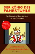 ebook: Der König des Fahrstuhls - Spektakuläre Geschichten aus der Zeitarbeit