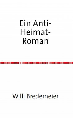 eBook: Ein Anti-Heimat-Roman