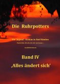 eBook: Die Ruhrpotters - Band IV - ,Alles ändert sich'