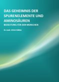 ebook: Das Geheimnis der Spurenelemente und Aminosäuren