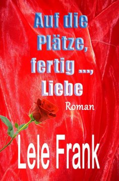 ebook: Auf die Plätze, fertig ..., Liebe