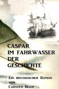 eBook: CASPAR IM FAHRWASSER DER GESCHICHTE