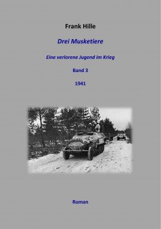 eBook: Drei Musketiere - Eine verlorene Jugend im Krieg, Band 3