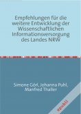ebook: Empfehlungen für die weitere Entwicklung der Wissenschaftlichen Informationsversorgung des Landes NR